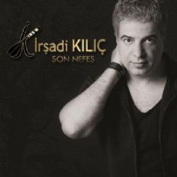 İrşadi Kılıç Son Nefes