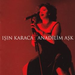 Işın Karaca Anadilim Aşk