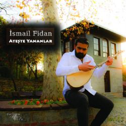 İsmail Fidan Ateşte Yananlar