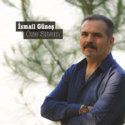 İsmail Güneş Öze Sitem