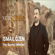 İsmail Özen Vay Başıma Gelen