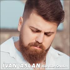 İvan Aslan Bile Bile Sevdim