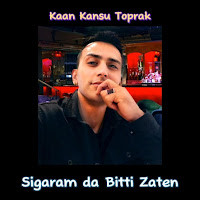 Kaan Kansu Toprak Sigaram Da Bitti Zaten