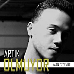 Kaan Özdemir Artık Olmuyor