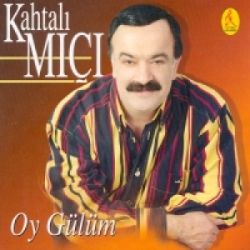 Kahtalı Mıçı Oy Gülüm