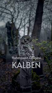 Kalben Hatıraların Gölgesi