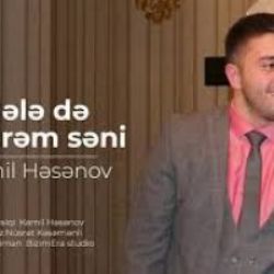 Kamil Hesenov Hele De Sevirem Seni