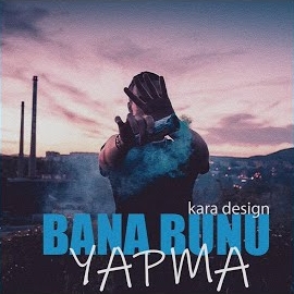 Kara Design Bana Bunu Yapma