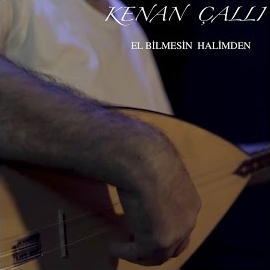 Kenan Çallı El Bilmesin Halimden