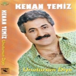 Kenan Temiz Unutursun Diye