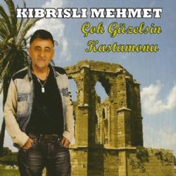 Kıbrıslı Mehmet Çok Güzelsin Kastamonu