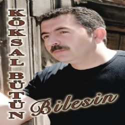 Köksal Bütün Bilesin