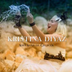 Kristina Diyaz Sıra Sana Da Gelecek