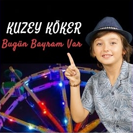 Kuzey Köker Bugün Bayram Var