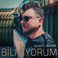 Levent Dörter Bilmiyorum