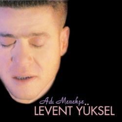 Levent Yüksel Adı Menekşe