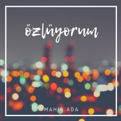 Mahir Ada Özlüyorum