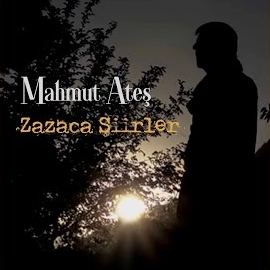 Mahmut Ateş Zazaca Şiirler