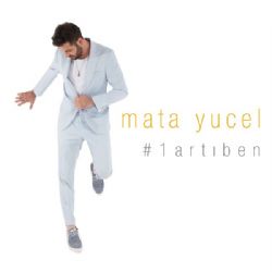 Mata Yucel 1 Artı Ben