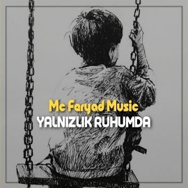 Mc Feryad Yalnızlık Ruhumda