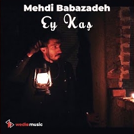 Mehdi Babazadeh Ey Kaş