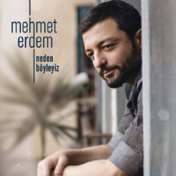 Mehmet Erdem Neden Böyleyiz