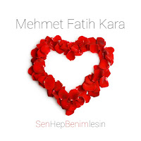 Mehmet Fatih Kara Sen Hep Benimlesin