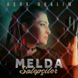 Melda Salepçiler Aşka Uçalım