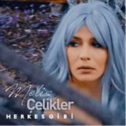 Melis Çelikler Herkes Gibi