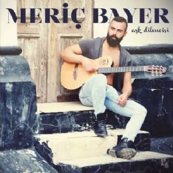 Meriç Bayer Aşk Dilencisi