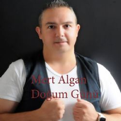 Mert Algan Doğum Günü