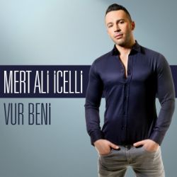 Mert Ali İçelli Vur Beni