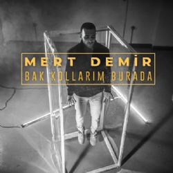 Mert Demir Bak Kollarım Burada