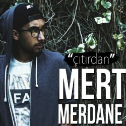 Mert Merdane Çıtırdan