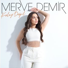 Merve Demir Kolay Değil