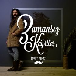 Mesut Yılmaz Zamansız Kayıtlar