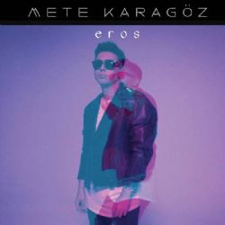 Mete Karagöz Eros