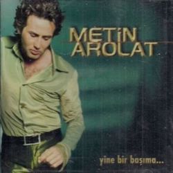 Metin Arolat Yine Bir Başıma