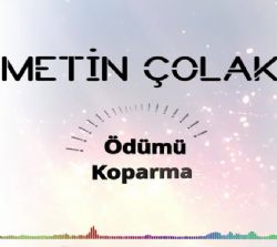 Metin Çolak Ödümü Koparma