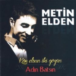 Metin Elden Adın Batsın