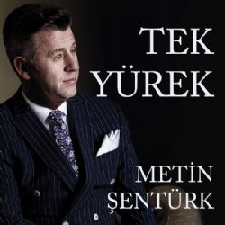 Metin Şentürk Tek Yürek