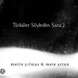 Metin Yılmaz Türküler Söyledim Sana 2