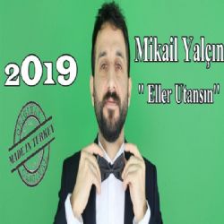 Mikail Yalçın Eller Utansın