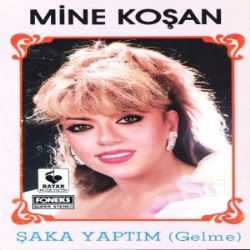 Mine Koşan Şaka Yaptım Gelme