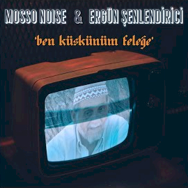 Mosso Noise Ben Küskünüm Feleğe