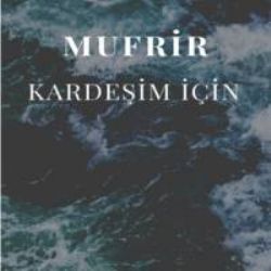 Mufrir Kardeşim İçin