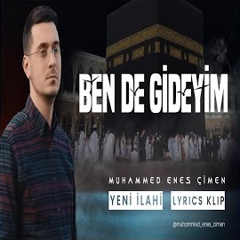 Muhammed Enes Çimen Ben De Gideyim