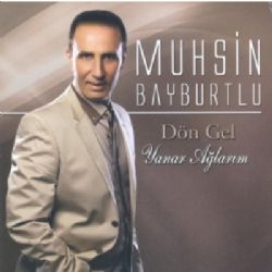 Muhsin Bayburtlu Dön Gel