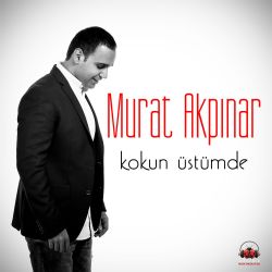 Murat Akpınar Kokun Üstümde