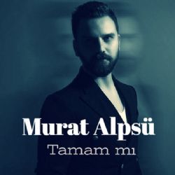 Murat Alpsü Tamam Mı